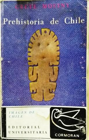 Figura 3: Portada del libro “Prehistoria de Chile” de Grete Mostny.